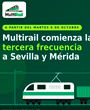Multirail estrena una tercera frecuencia desde Barcelona a Sevilla y M�rida